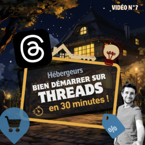 30 minutes pour... BIEN démarrer sur THREADS (et attirer les vacanciers) (Vidéo #7)